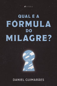 Title: Qual é a fórmula do Milagre?, Author: Daniel Guimarães