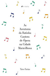Title: As Aventuras da Ratinha Cantora de Ópera na Cidade Maravilhosa, Author: Xico Farias