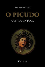 Title: O Piçudo: Contos da Toca, Author: João Alberto Luiz