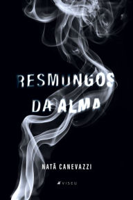 Title: Resmungos da Alma, Author: Natã Canevazzi