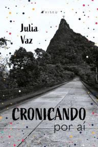 Title: Cronicando por aí, Author: Julia Vaz