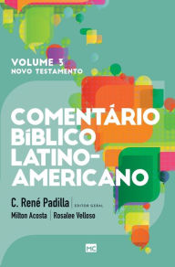 Title: Comentï¿½rio Bï¿½blico Latino-americano - Volume 3: Novo Testamento, Author: C Renï Padilla