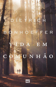 Title: Vida em comunhão, Author: Dietrich Bonhoeffer