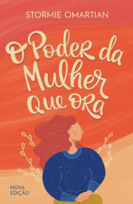 Title: O poder da mulher que ora - Nova ediÃ¯Â¿Â½Ã¯Â¿Â½o, Author: Stormie Omartian