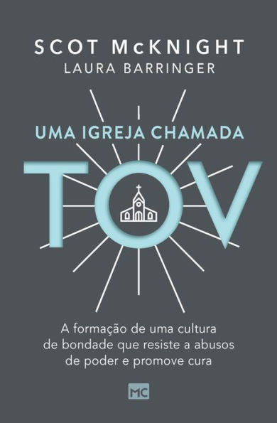 uma igreja chamada tov: a formaÃ¯Â¿Â½Ã¯Â¿Â½o de cultura bondade que resiste abusos poder e promove cura