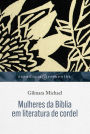 Mulheres da Bíblia em literatura de cordel