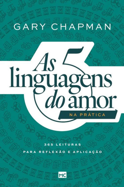 As 5 linguagens do amor na prática: 365 leituras para reflexão e aplicação
