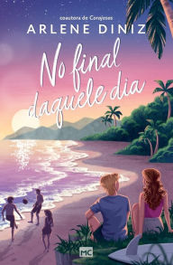 Title: No final daquele dia, Author: Arlene Diniz