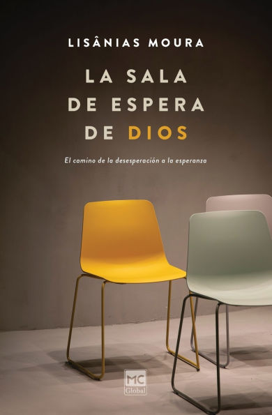 la sala de espera Dios: El camino desesperaciï¿½n a esperanza