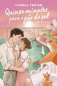 Title: Quinze minutos para o pôr do sol, Author: Isabela Freixo