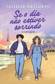Title: Se o dia nï¿½o estiver sorrindo, Author: Tatielle Katluryn