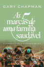 As 5 marcas de uma famï¿½lia saudï¿½vel