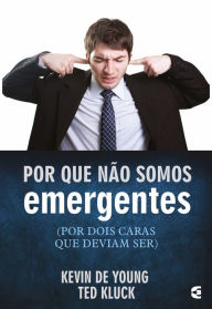 Title: Por que não somos emergentes, Author: Kevin DeYoung