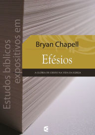 Title: Estudos bíblicos expositivos em Efésios, Author: Bryan Chapell