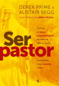 Title: Ser pastor, Author: Derek Prime Alistair Begg