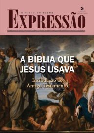 Title: A Bíblia que Jesus usava: aluno: Introdução ao Antigo Testamento, Author: Alan Rennê Alexandrino Lima