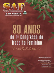 Title: SAF em Revista - 3º trimestre 2022: 80 anos do 1º congresso do trabalho feminino, Author: Sociedade Auxiliadora Feminina