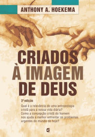 Title: Criados à imagem de Deus, Author: Anthony Hoekema