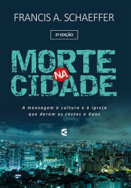 Title: Morte na cidade, Author: Francis A. Schaeffer