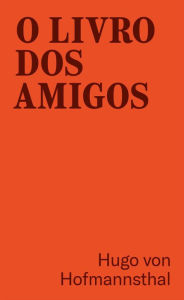Title: O livro dos amigos, Author: Hugo von Hofmannsthal