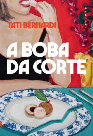 Download free kindle books torrent A boba da corte in English