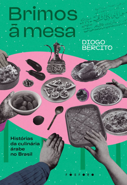 Brimos à mesa: histórias da culinária árabe no Brasil