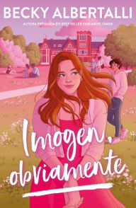 Title: Imogen, obviamente, Author: Becky Albertalli