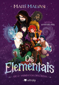 Title: Os Elementais - Ato 2: Mundo da discórdia, Author: Maitê Malvasi