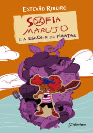 Title: Sofia Marujo: e a Escola de Piratas, Author: Estevão Ribeiro