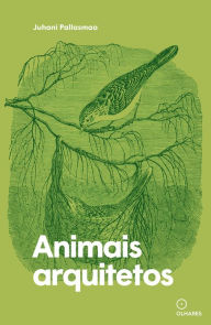 Title: Animais arquitetos, Author: Juhani Pallasmaa