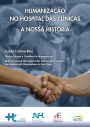 Humanização no Hospital das Clínicas: A Nossa História