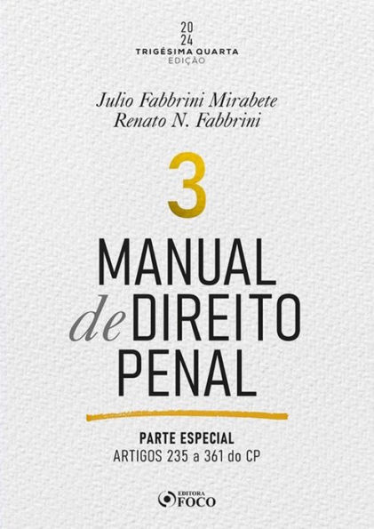 Manual de Direito Penal: Parte Especial - Arts. 235 a 361 do CP
