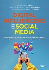 Title: Digital Influencers e Social Media: Repercussões Jurídicas, Perspectivas e Tendências da Atuação dos Influenciadores Digitais na Sociedade do Hiperconsumo, Author: Michael César Silva