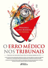 Title: O Erro Médico nos Tribunais, Author: Wendell Lopes Barbosa de Souza