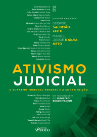Title: Ativismo Judicial - O Supremo Tribunal Federal e a Constituição - 1ª Ed - 2025: Em homenagem ao Min. Edson Fachin, Author: George Salomão Leite