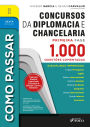 Como Passar em Concursos de Diplomacia e Chancelaria - 1.000 Questões Comentadas - 6ª Ed - 2025