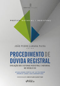 Title: Prática Notarial e Registral - Procedimento de Dúvida Registral - 6ª Ed - 2025: Evolução dos Sistemas Registral e Notarial no Século XXI, Author: João Pedro Lamana Paiva