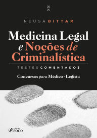 Title: Medicina Legal e Noções de Criminalística - Testes Comentados - 1ª Ed - 2025, Author: Neusa Bittar