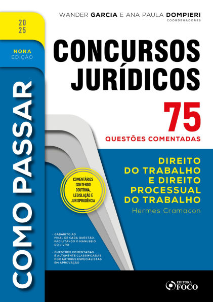 Como Passar em Concursos Jurídicos - 9ª Ed - 2025: Direito do Trabalho e Processo do Trabalho - 75 questões comentadas