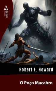 Title: O Poço Macabro, Author: Robert E. Howard