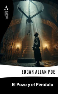Title: El Pozo y el Péndulo, Author: Edgar Allan Poe