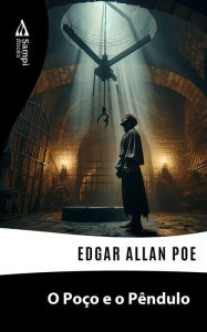 Title: O Poço e o Pêndulo, Author: Edgar Allan Poe