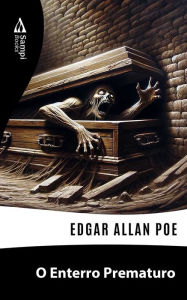 Title: O Enterro Prematuro, Author: Edgar Allan Poe