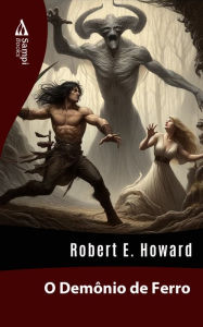 Title: O Demônio de Ferro, Author: Robert E. Howard