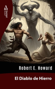 Title: El Diablo de Hierro, Author: Robert E. Howard