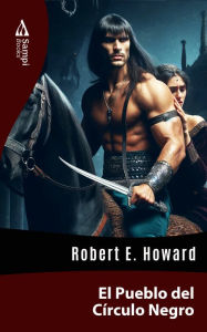 Title: El Pueblo del Círculo Negro, Author: Robert E. Howard