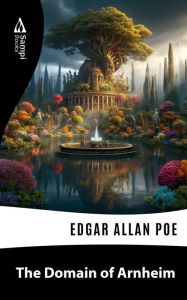 Title: The Domain of Arnheim, Author: Edgar Allan Poe