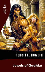 Title: Jewels of Gwahlur, Author: Robert E. Howard