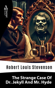 Title: The Strange Case of Dr. Jekyll And Mr. Hyde, Author: Robert Louis Stevenson