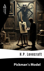 Title: Pickman's Model, Author: H. P. Lovecraft